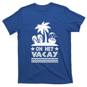 Funny Vacation Vacation Mode Oh Hey Vacay Cute Gift T-Shirt