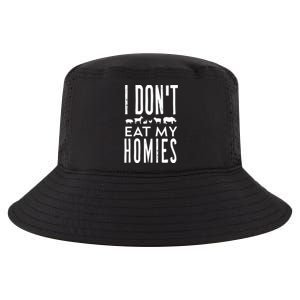 Funny Vegetarian Vegan I Dont Eat My Homies Cool Sarcastic Funny Gift Cool Comfort Performance Bucket Hat