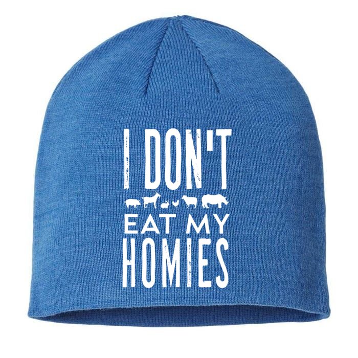 Funny Vegetarian Vegan I Dont Eat My Homies Cool Sarcastic Funny Gift Sustainable Beanie