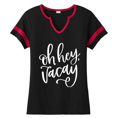 Funny Vacation Vacay Oh Hey Vacay Group Trip Gift Ladies Halftime Notch Neck Tee