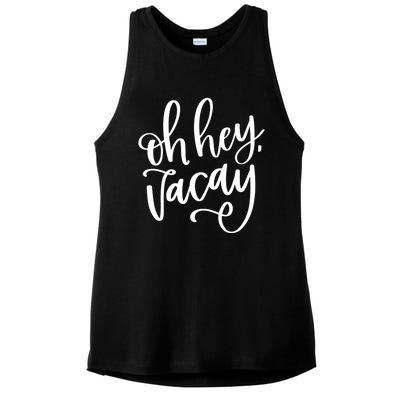 Funny Vacation Vacay Oh Hey Vacay Group Trip Gift Ladies PosiCharge Tri-Blend Wicking Tank