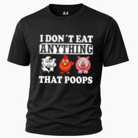 Funny Vegan Vegetarian I Dont Eat Anything That Poops Cooling Performance Crew T-Shirt