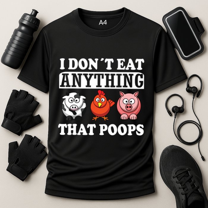 Funny Vegan Vegetarian I Dont Eat Anything That Poops Cooling Performance Crew T-Shirt