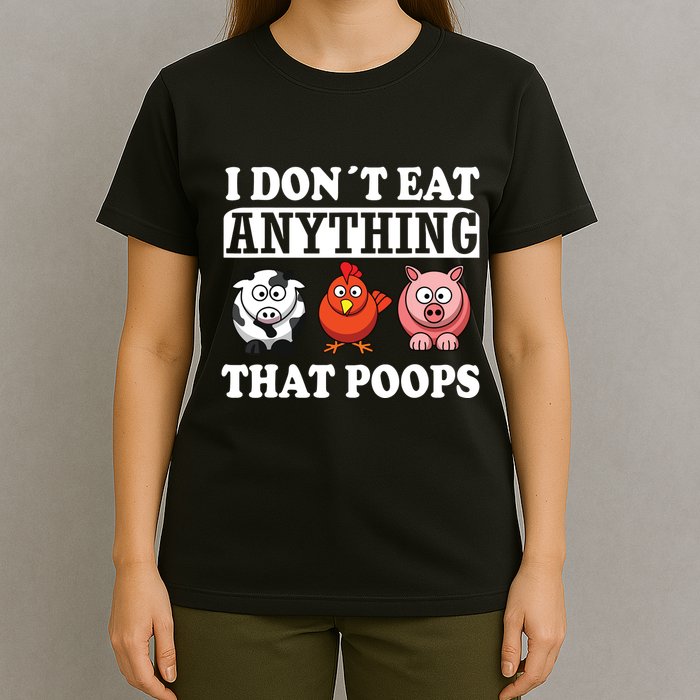 Funny Vegan Vegetarian I Dont Eat Anything That Poops T-Shirt
