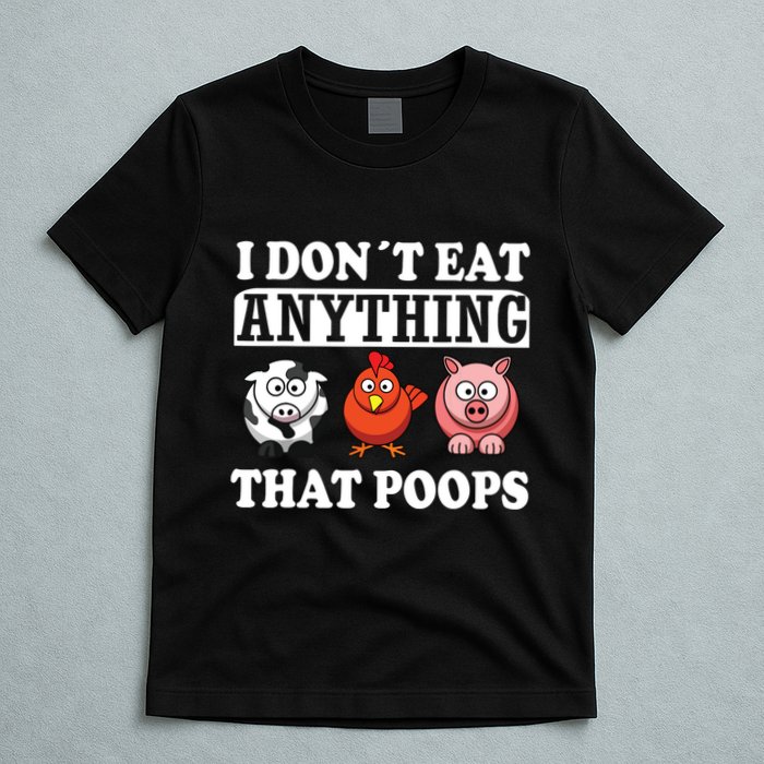 Funny Vegan Vegetarian I Dont Eat Anything That Poops T-Shirt