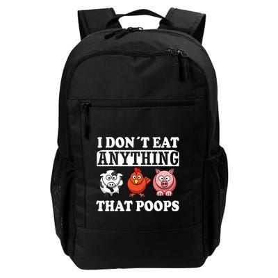 Funny Vegan Vegetarian I Dont Eat Anything That Poops Backpack