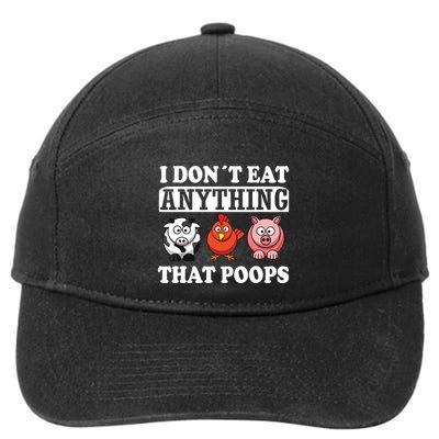 Funny Vegan Vegetarian I Dont Eat Anything That Poops 7-Panel Snapback Hat