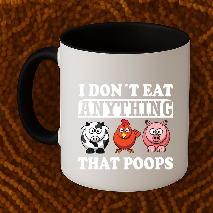 Funny Vegan Vegetarian I Dont Eat Anything That Poops Mug