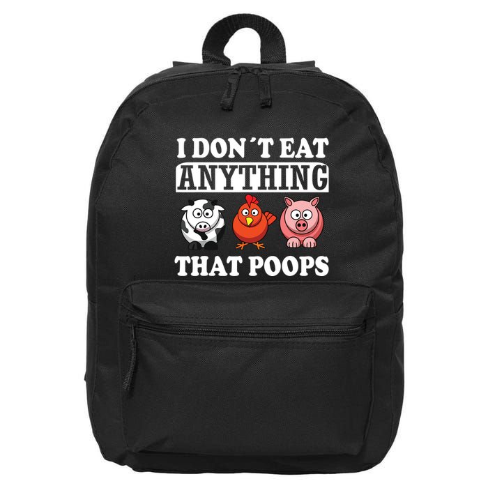 Funny Vegan Vegetarian I Dont Eat Anything That Poops 16 in Basic Backpack