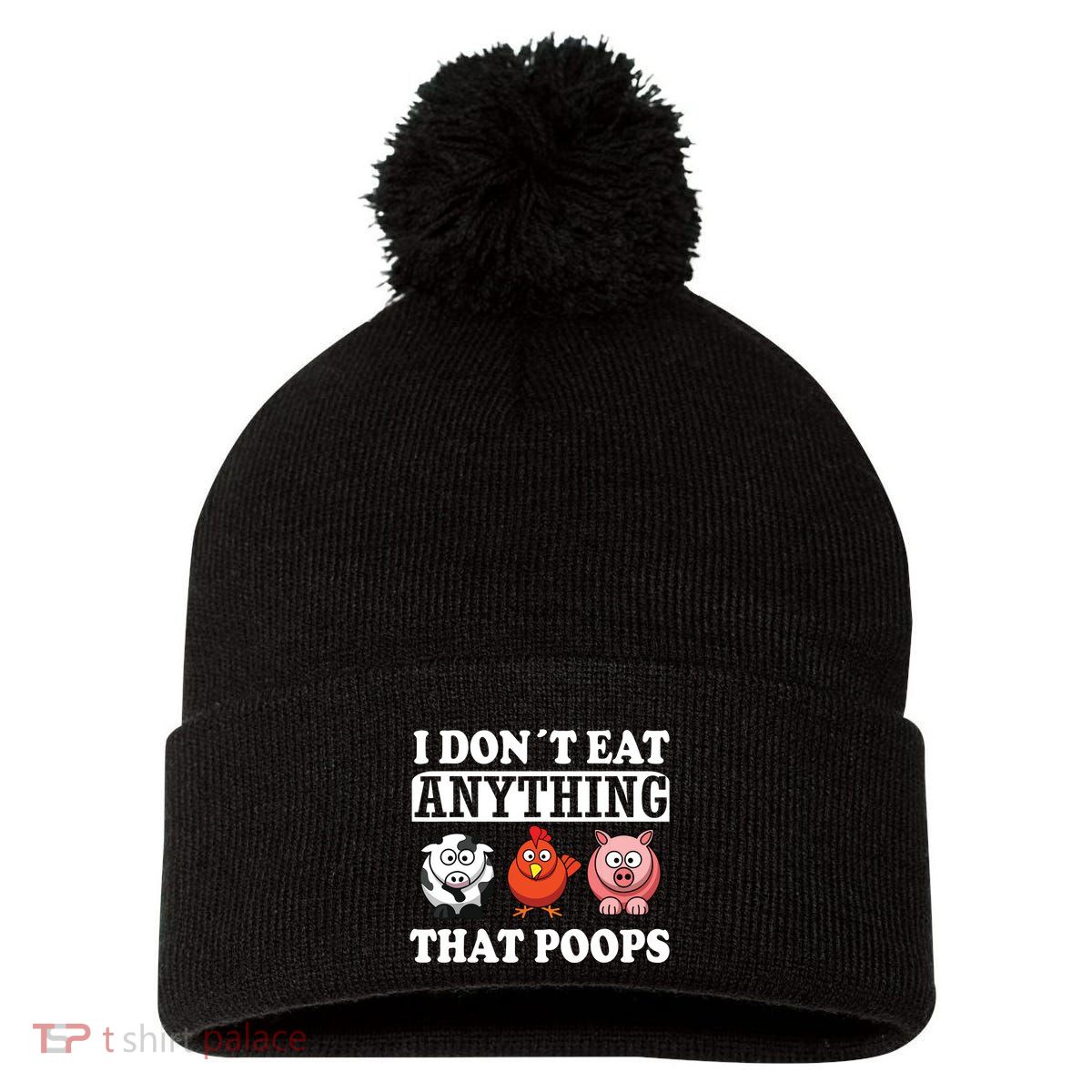Funny Vegan Vegetarian I Dont Eat Anything That Poops Pom Pom 12in Knit Beanie