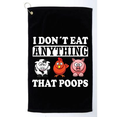 Funny Vegan Vegetarian I Dont Eat Anything That Poops Golf Towel