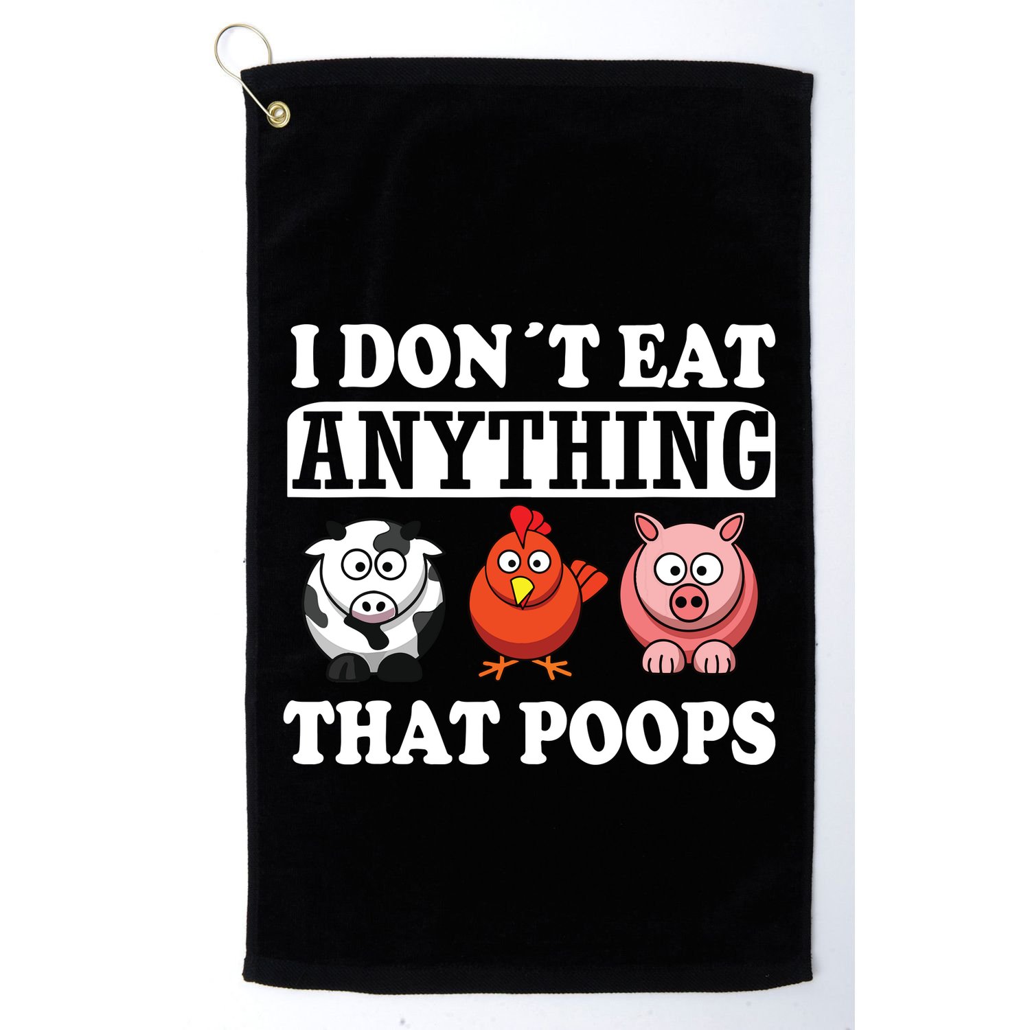 Funny Vegan Vegetarian I Dont Eat Anything That Poops Golf Towel
