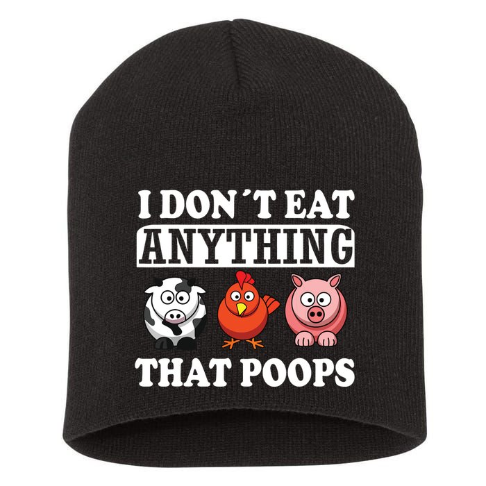 Funny Vegan Vegetarian I Dont Eat Anything That Poops Short Acrylic Beanie