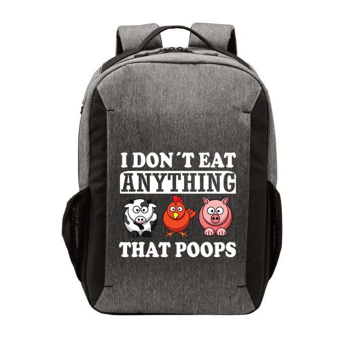 Funny Vegan Vegetarian I Dont Eat Anything That Poops Vector Backpack