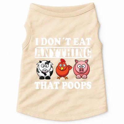 Funny Vegan Vegetarian I Dont Eat Anything That Poops Doggie Tank