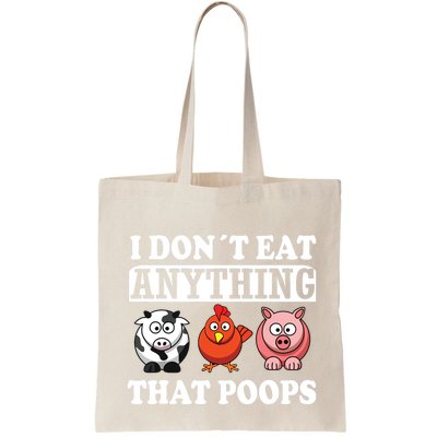 Funny Vegan Vegetarian I Dont Eat Anything That Poops Bag