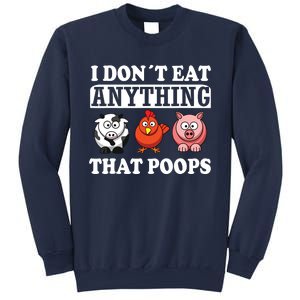 Funny Vegan Vegetarian I Dont Eat Anything That Poops Sweatshirt