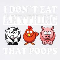 Funny Vegan Vegetarian I Dont Eat Anything That Poops Garment-Dyed Sweatshirt