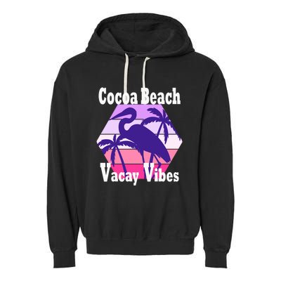 Family Vacay Vibes Cocoa Beach Fun Trip Vacation Mode Gift Garment-Dyed Fleece Hoodie