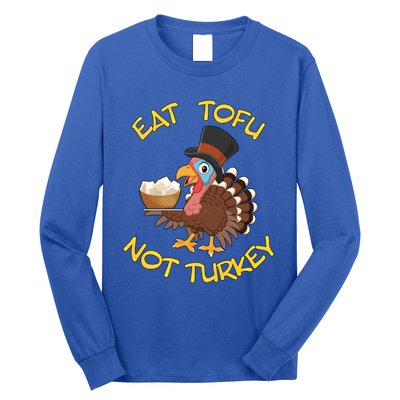 Funny Vegan Vegetarian Thanksgiving Meal Eat Tofu Not Turkey Gift Long Sleeve Shirt