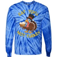 Funny Vegan Vegetarian Thanksgiving Meal Eat Tofu Not Turkey Gift Tie-Dye Long Sleeve Shirt