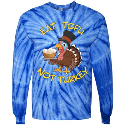 Funny Vegan Vegetarian Thanksgiving Meal Eat Tofu Not Turkey Gift Tie-Dye Long Sleeve Shirt