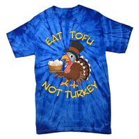 Funny Vegan Vegetarian Thanksgiving Meal Eat Tofu Not Turkey Gift Tie-Dye T-Shirt