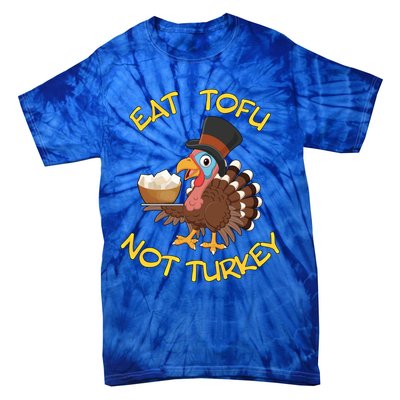 Funny Vegan Vegetarian Thanksgiving Meal Eat Tofu Not Turkey Gift Tie-Dye T-Shirt