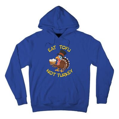 Funny Vegan Vegetarian Thanksgiving Meal Eat Tofu Not Turkey Gift Tall Hoodie