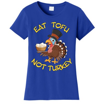 Funny Vegan Vegetarian Thanksgiving Meal Eat Tofu Not Turkey Gift Women's T-Shirt