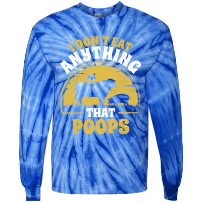 Funny Vegan Vegetarian I Dont Eat Anything That Poops Gift Tie-Dye Long Sleeve Shirt