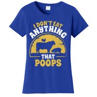 Funny Vegan Vegetarian I Dont Eat Anything That Poops Gift Women's T-Shirt