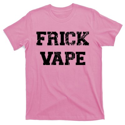 Frick Vape Vintage T-Shirt