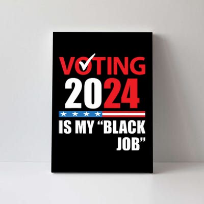 Funny Vintage Voting Is My Black Job 2024 Election Canvas