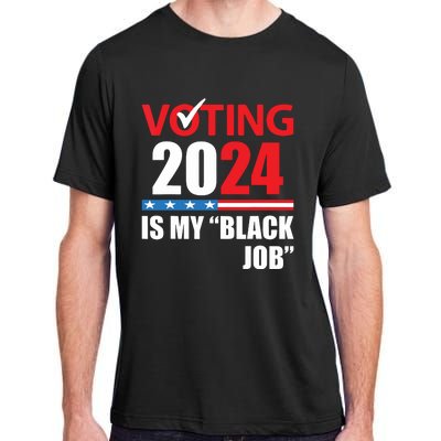 Funny Vintage Voting Is My Black Job 2024 Election Adult ChromaSoft Performance T-Shirt