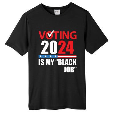 Funny Vintage Voting Is My Black Job 2024 Election Tall Fusion ChromaSoft Performance T-Shirt