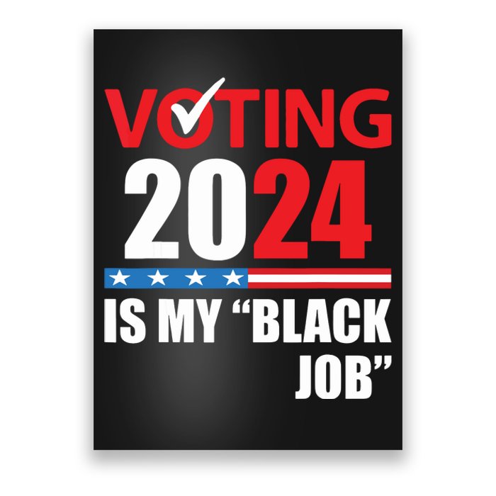 Funny Vintage Voting Is My Black Job 2024 Election Poster