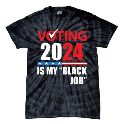 Funny Vintage Voting Is My Black Job 2024 Election Tie-Dye T-Shirt