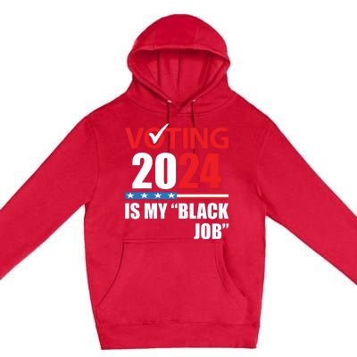 Funny Vintage Voting Is My Black Job 2024 Election Premium Pullover Hoodie