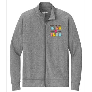 Funny Viral Video Western Country Accent Hawk Tush Meme Stretch Full-Zip Cadet Jacket