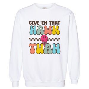 Funny Viral Video Western Country Accent Hawk Tush Meme Garment-Dyed Sweatshirt