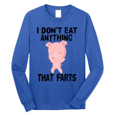 Funny Vegetarian Vegan I Don't Eat Anything That Farts Gift Long Sleeve Shirt