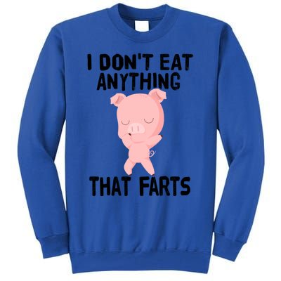 Funny Vegetarian Vegan I Don't Eat Anything That Farts Gift Tall Sweatshirt