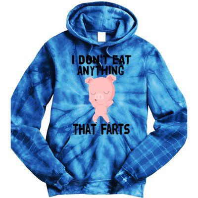 Funny Vegetarian Vegan I Don't Eat Anything That Farts Gift Tie Dye Hoodie