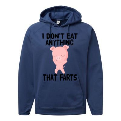 Funny Vegetarian Vegan I Don't Eat Anything That Farts Gift Performance Fleece Hoodie