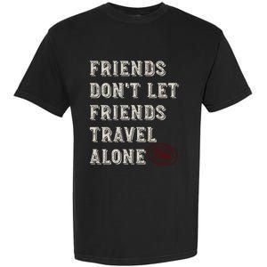 Friendcation Vacation With Friends Friends Trip Meaningful Gift Garment-Dyed Heavyweight T-Shirt