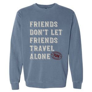 Friendcation Vacation With Friends Friends Trip Meaningful Gift Garment-Dyed Sweatshirt