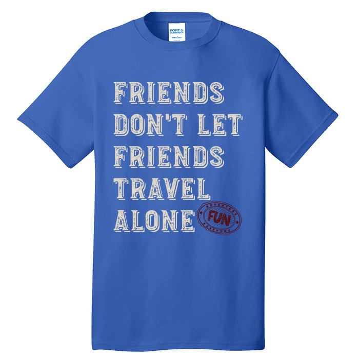 Friendcation Vacation With Friends Friends Trip Meaningful Gift Tall T-Shirt