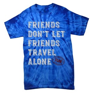 Friendcation Vacation With Friends Friends Trip Meaningful Gift Tie-Dye T-Shirt