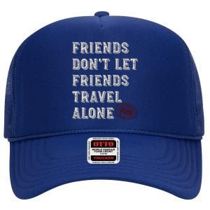 Friendcation Vacation With Friends Friends Trip Meaningful Gift High Crown Mesh Back Trucker Hat